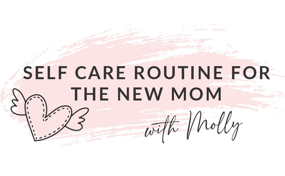 Self Care routine for the new Mom