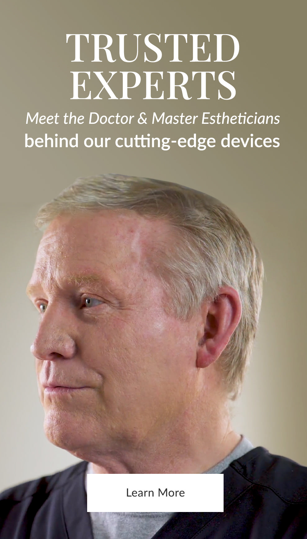 Trusted Experts. Meet the Doctors and Master Estheticians behind our cutting-edge devices
